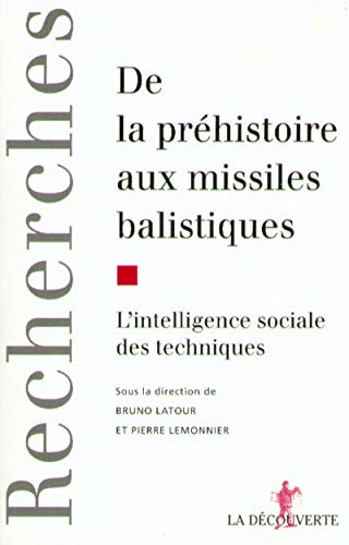 De la préhistoire aux missiles balistiques. L'intelligence sociale des techniques.