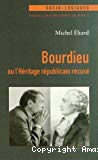 Bourdieu ou l'héritage républicain récusé