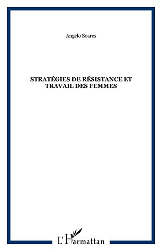 Stratégies de résistance et travail des femmes.