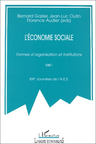 L'économie sociale. Formes d'organisation et institutions. Tome 2. XIXe journées de l'Association d'économie sociale.