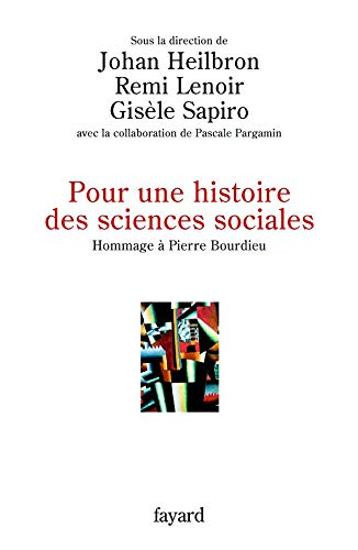 Pour une histoire des sciences sociales. Hommage à Pierre Bourdieu.