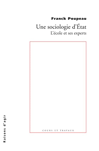 Une sociologie d'Etat : l'école et ses experts en France.