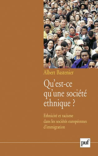 Qu'est-ce qu'une société ethnique ? Ethnicité et racisme dans les sociétés européennes d'immigration.
