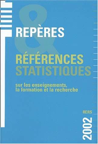 RERS. Repères et références statistiques sur les enseignements, la formation et la recherche. Edition 2002.