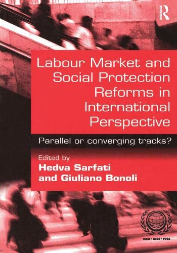 Labour Market and Social Protection Reforms in International Perspective: Parallel or Converging Tracks?