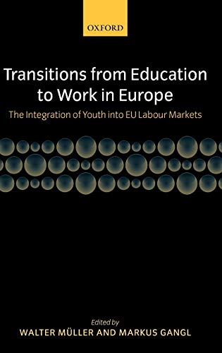 Transitions from education to work in Europe. The integration of youth into EU labour markets.