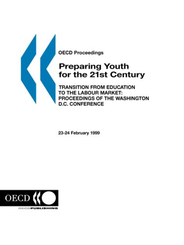 Preparing youth for the 21st century : the transition from education to the labour market. Proceedings of the Washington D.C. conference, 23-24 february 1999.