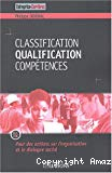 Classification, qualification, compétences. Pour des actions sur l'organisation et le dialogue social.