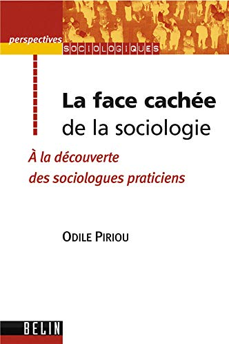 La face cachée de la sociologie : à la découverte des sociologues praticiens.