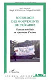 Sociologie des mouvements de précaires : espaces mobilisés et répertoires d'action.