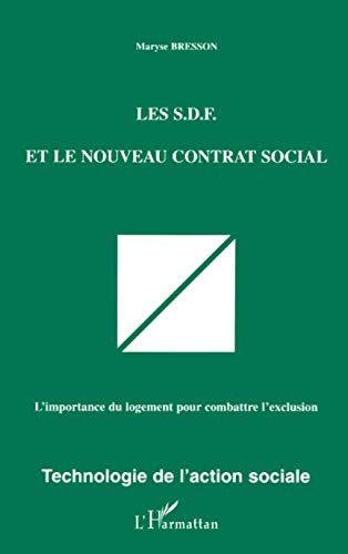 Les SDF et le nouveau contrat social. L'importance du logement pour combattre l'exclusion.
