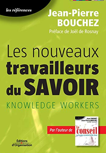 Les nouveaux travailleurs du savoir : knowledge workers.
