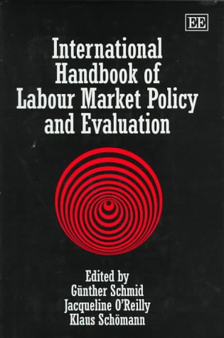 International handbook of labour market policy and evaluation.
