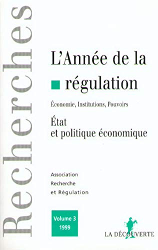 L'année de la régulation 1999, n° 3 : Etat et politique économique.