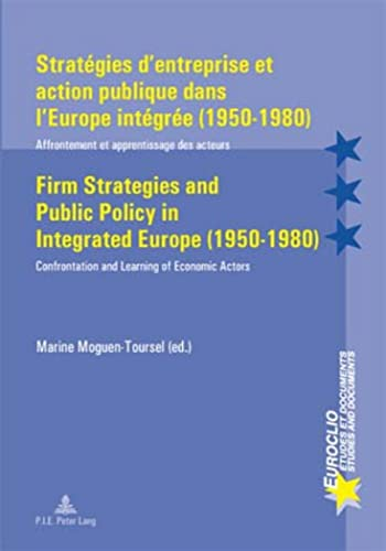 Stratégies d'entreprise et action publique dans l'Europe intégrée (1950-1980) : affrontement et apprentissage des acteurs
