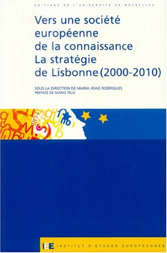 Vers une société européenne de la connaissance : la stratégie de Lisbonne : 2000-2010.