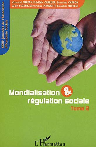 Mondialisation et régulation sociale. Tome 2. XXIIIèmes journées de l'Association d'Economie Sociale. Grenoble, 11-12 septembre 2003.