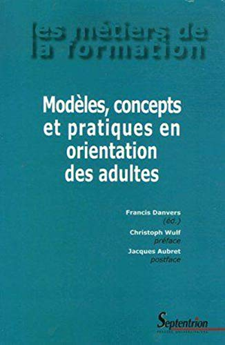 Modèles, concepts et pratiques en orientation des adultes.