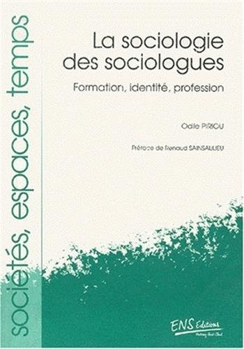 La sociologie des sociologues. Formation, identité, profession.
