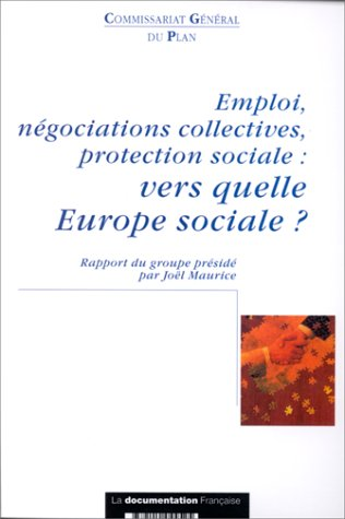 Emploi, négociations collectives, protection sociale : vers quelle Europe sociale ? Rapport du groupe 