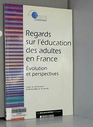 Regards sur l'éducation des adultes en France. Evolution et perspectives.