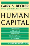 Human capital. A theoretical and empirical analysis, with special reference to education.