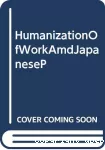 Humanization of work and japanese personnel management.