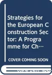 Strategies for the European construction sector. A program for change.