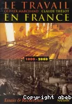 Le travail en France (1800-2000).