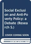 Social exclusion and anti-poverty policy : a debate.