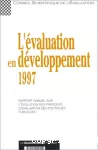 L'évaluation en développement 1997. Rapport annuel sur l'évolution des pratiques d'évaluation des politiques publiques.