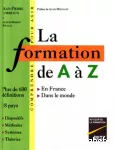 La formation de A à Z. En France. Dans le monde.