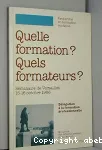 Quelle formation ? Quels formateurs ? Troisième séminaire de recherche sur la formation professionnelle. Versailles 15-16 octobre 1986.