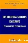L'Europe des relations sociales. Institutions et économie.