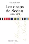 Les draps de Sedan 1646-1870.