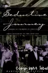 Seductive Journey : American tourists in France from Jefferson to the jazz age.