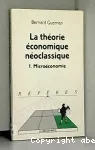 La théorie économique néoclassique. 1. Microéconomie.