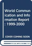 Rapport mondial sur la communication et l'information. 1999-2000.