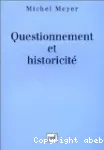 Questionnement et historicité.