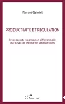 Productivité et régulation (première et seconde partie). Processus de valorisation et théorie de la répartition.