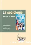 La sociologie. Histoire et idées.