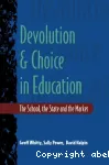 Devolution and choice in education. The school, the state and the market.