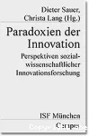 Paradoxien der Innovation. Perspektiven sozialwissenschaftlicher Innovationsforschung. [Paradoxes de l'innovation. Perspectives de la recherche en sciences sociales sur l'innovation].