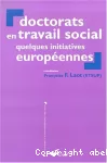 Doctorats en travail social : quelques initiatives européennes.