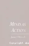 Mind as action.