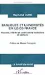 Banlieues et universités en Ile-de-France. Pouvoirs, intérêts et conflits entre institutions et habitants.