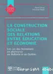 La construction sociale des relations entre éducation et économie. le cas des formations en alternance en Wallonie et au Québec.