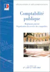 Comptabilité publique. Règlement général. Organisation du service des comptables. Edition mise à jour au 16 février 2001.