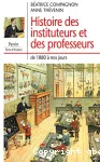 Histoire des instituteurs et des professeurs de 1880 à nos jours.