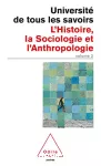 Université de tous les savoirs. Vol. 2 : L'histoire, la Sociologie et l'Anthropologie.